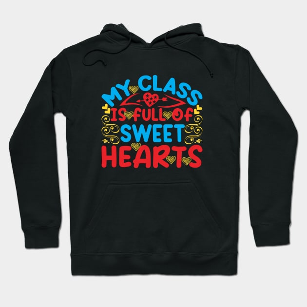 My class is full of sweethearts Hoodie by CHromatic.Blend